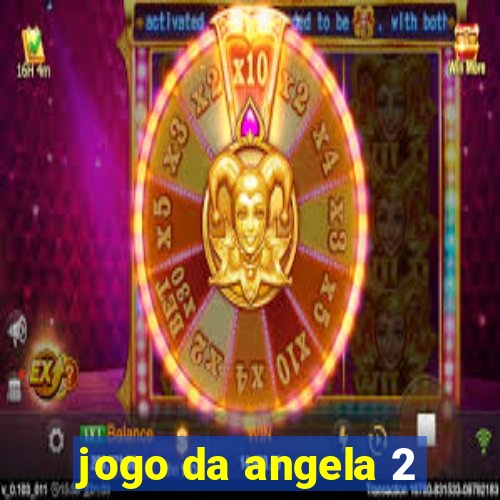 jogo da angela 2